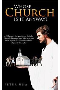 Whose Church Is It Anyway?: A Layman's Perspective on Popular Church Teachings and Practices and Their Impact on Revival in Black Majority Churche