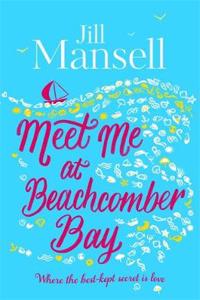 Meet Me at Beachcomber Bay: the Feel-Good Bestseller You Hav