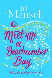 Meet Me at Beachcomber Bay: the Feel-Good Bestseller You Have to Read This Summer