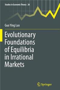 Evolutionary Foundations of Equilibria in Irrational Markets