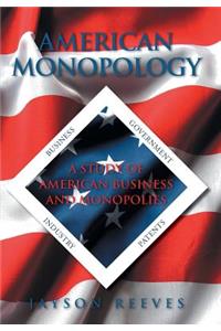 American Monopology: A Study of American Business and Monopolies