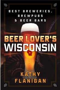 Beer Lover's Wisconsin