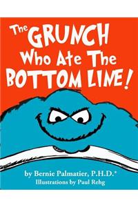 Grunch Who Ate The Bottom Line!