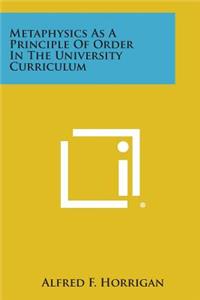 Metaphysics as a Principle of Order in the University Curriculum