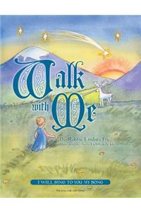 Walk with Me: I Will Sing to You My Song