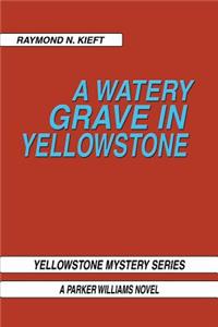 Watery Grave in Yellowstone