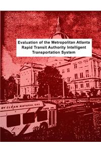 Evaluation of the Metropolitan Atlanta Rapid Transit Authority Intelligent Transportation System