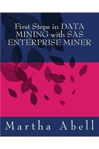 First Steps in Data Mining with SAS Enterprise Miner