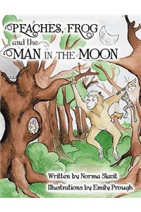 PEACHES, FROG and the MAN IN THE MOON