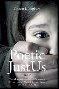 Poetic Justus: The Misrepresentation of Expression & the Firearm Named Written Word (2010-2013 A.D.)