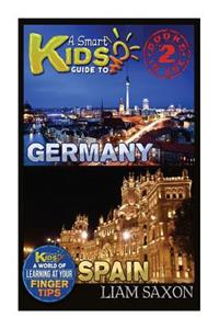 A Smart Kids Guide to Germany and Spain: A World of Learning at Your Fingertips