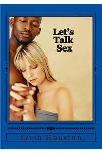 Let's Talk Sex: Let's explore the most hardest subject Sex