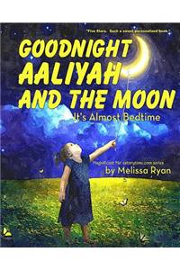 Goodnight Aaliyah and the Moon, It's Almost Bedtime