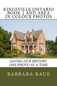 Kingsville Ontario Book 2 and Area in Colour Photos