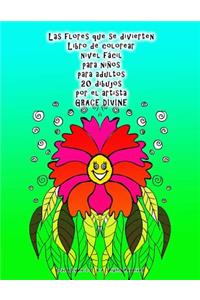 Las flores que se divierten Libro de colorear nivel fácil para niños para adultos 20 dibujos por el artista GRACE DIVINE