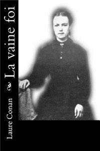 La vaine foi