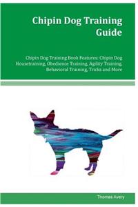 Chipin Dog Training Guide Chipin DChipin Dog Training Guide Chipin Dog Training Book Features