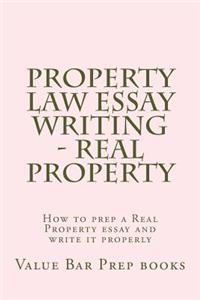 Property Law Essay Writing - Real Property
