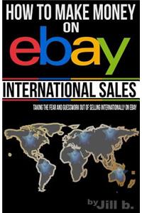 How to Make Money on eBay -- International Sales