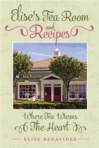 Elise's Tea Room and Recipes: Where Tea Warms The Heart