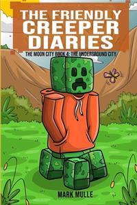 The Friendly Creeper Diaries