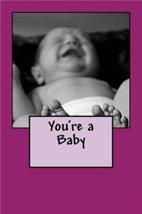 You're a Baby (Journal)