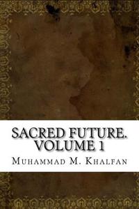 Sacred Future. Volume 1