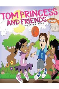 Tom Princess and Friends