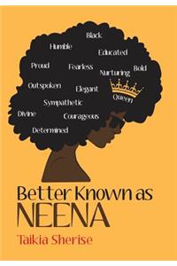 Better Known as Neena