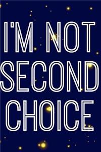 I'm not second choice