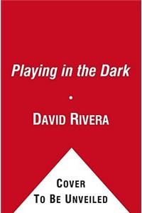 Playing in the Dark