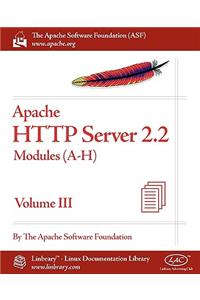 Apache HTTP Server 2.2 Official Documentation - Volume III. Modules (A-H)