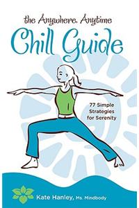 The Anywhere, Anytime Chill Guide