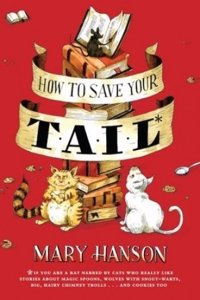 How to Save Your Tail: If You Are a Ratnabbed by Cats Who Really Like Stories about Magic Spoons: