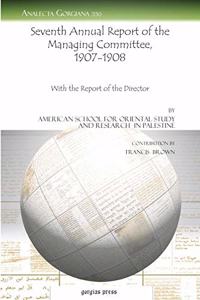 Seventh Annual Report of the Managing Committee, 1907-1908