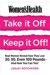 Women's Health Take It Off, Keep It Off!