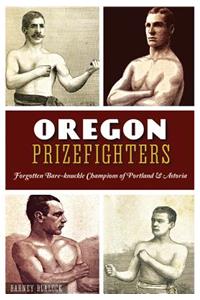 Oregon Prizefighters: