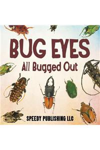 Bug Eyes - All Bugged Out