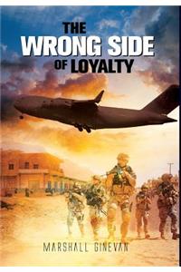 The Wrong Side of Loyalty