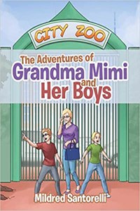 The Adventures of Grandma Mimi and Her Boys