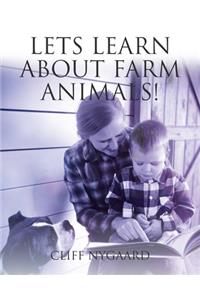 Lets Learn about Farm Animals!