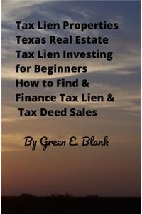 Tax Lien Properties Texas Real Estate Tax Lien Investing for Beginners