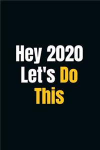 Hey 2020 Let's do this