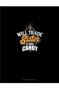 Will Trade Sister for Candy