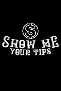Show Me Your Tips