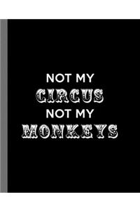 Not My Circus Not My Monkeys