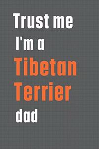 Trust me I'm a Tibetan Terrier dad