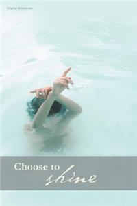 Choose to shine 13