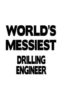 World's Messiest Drilling Engineer