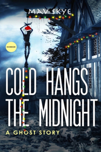Cold Hangs the Midnight